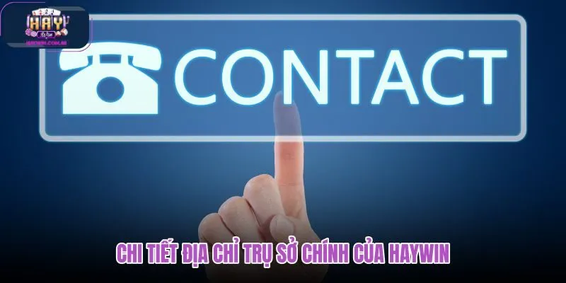 chi-tiet-dia-chi-tru-so-chinh-cua-haywin chi-tiet-dia-chi-tru-so-chinh-cua-haywin