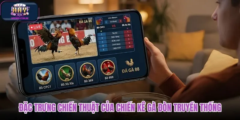 dac-trung-chien-thuat-cua-chien-ke-ga-don-truyen-thong