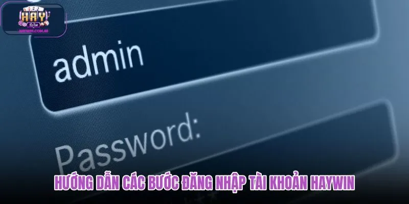 huong-dan-cac-buoc-dang-nhap-tai-khoan-haywin huong-dan-cac-buoc-dang-nhap-tai-khoan-haywin