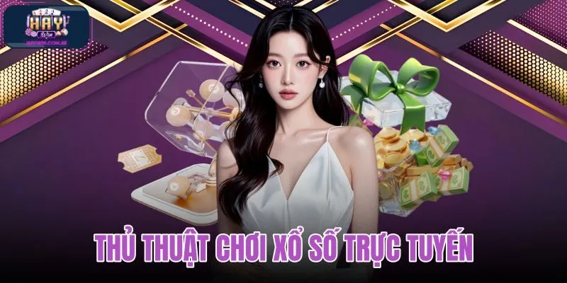 Thủ thuật chơi xổ số trực tuyến