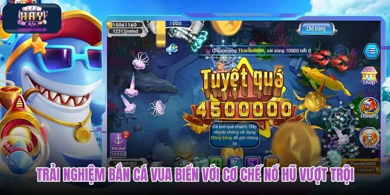 trai-nghiem-ban-ca-vua-bien-voi-co-che-no-hu-vuot-troi
